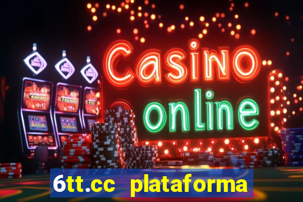 6tt.cc plataforma de jogos